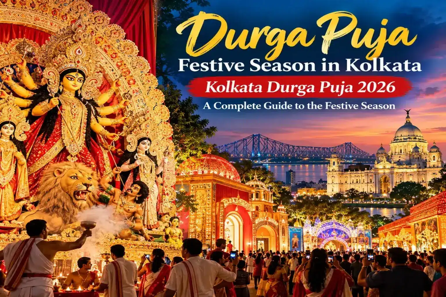 Durga Puja Festive Season in Kolkata 2026: Kolkata Durga Puja 2026 Guide